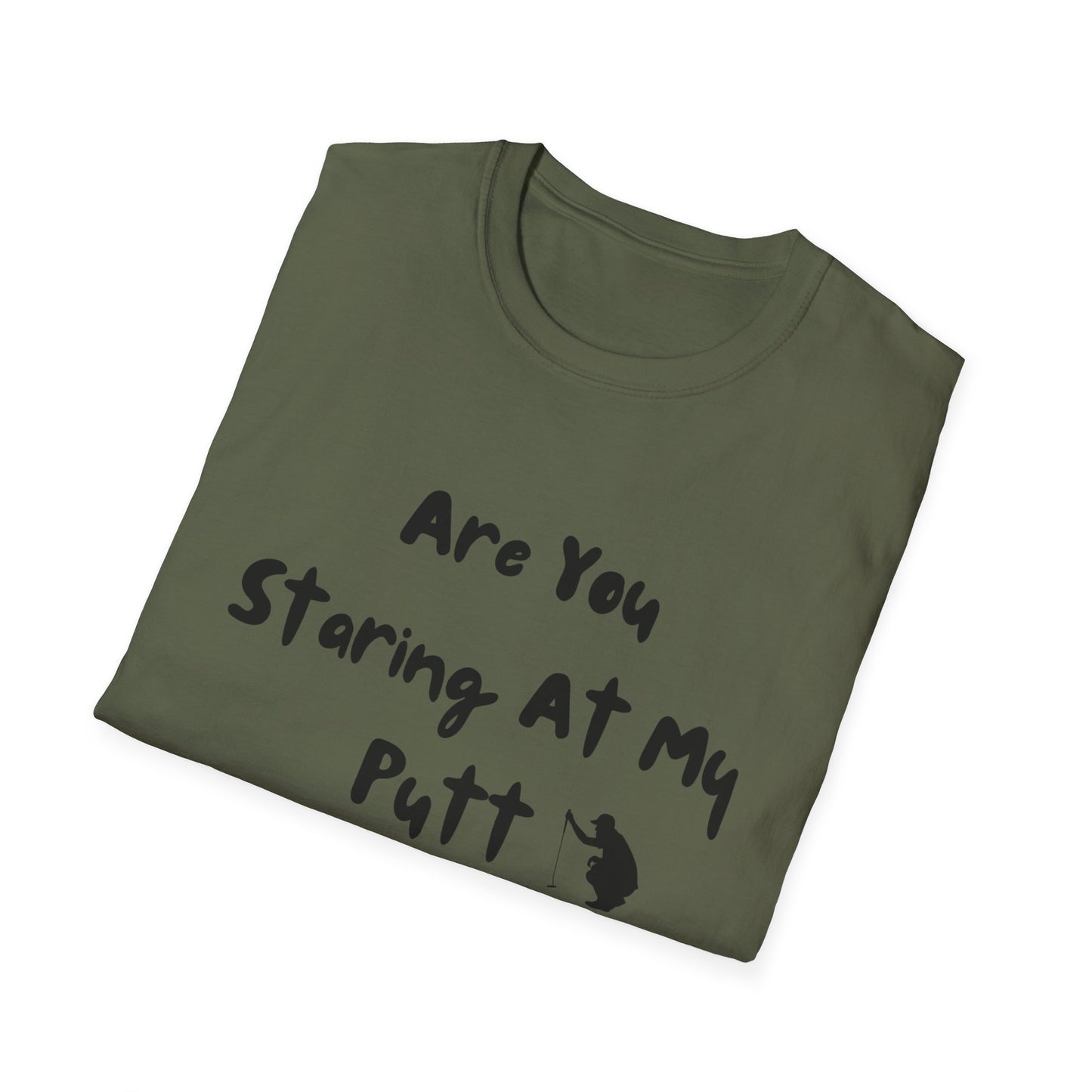 Are You Staring At My Putt? T-Shirt