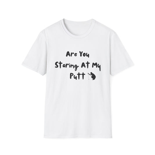 Are You Staring At My Putt? T-Shirt
