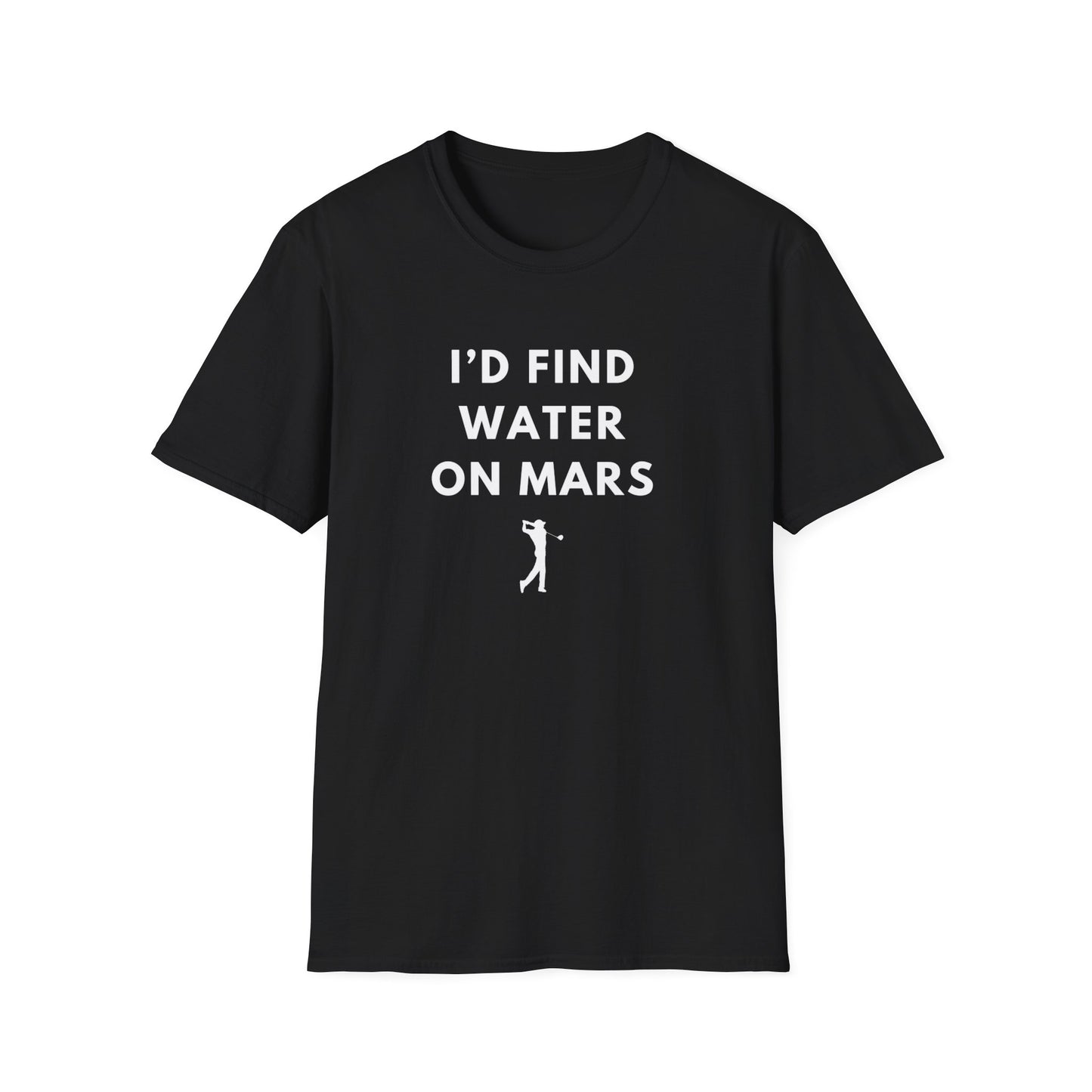 I'd Find Water On Mars T-Shirt