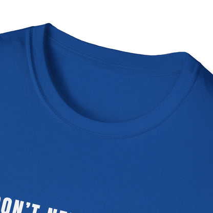 I Don't Need Therapy, I Just Need 18 Holes...And Maybe Some Therapy - T-Shirt